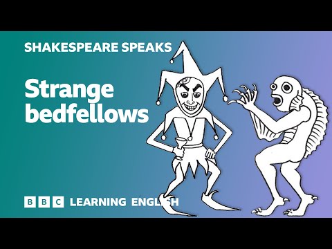 Strange bedfellows - Learn English vocabulary & idioms with Shakespeare Speaks