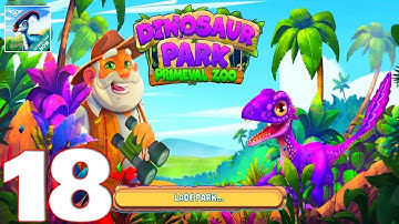 Dinosaur Park – Primeval Zoo - Gameplay Walkthrough Part 18 (iOS, Android)