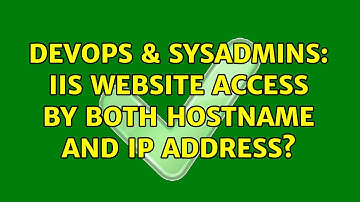 DevOps & SysAdmins: IIS Website access by both hostname and IP address?