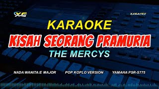 KISAH SEORANG PRAMURIA KARAOKE KOPLO VERSION - (NADA WANITA) THE MERCYS