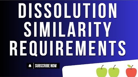 Dissolution Similarity Requirements