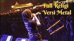 Ful Religi Versi Metal ~ Menyentuh Hati  - Durasi: 44:16.  Ful Religi Versi Metal ~ Menyentuh Hati  - Durasi: 44:16.