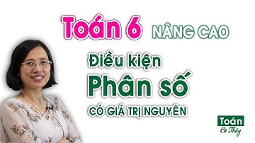 [Toán 6 nâng cao] - Tìm số nguyên n để phân số có giá trị là một số nguyên