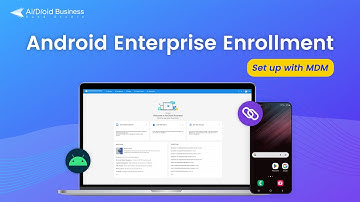 Android Enterprise Enrollment - Set Up with MDM
