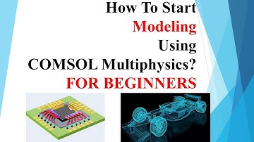 How to start COMSOL Software for Modeling?