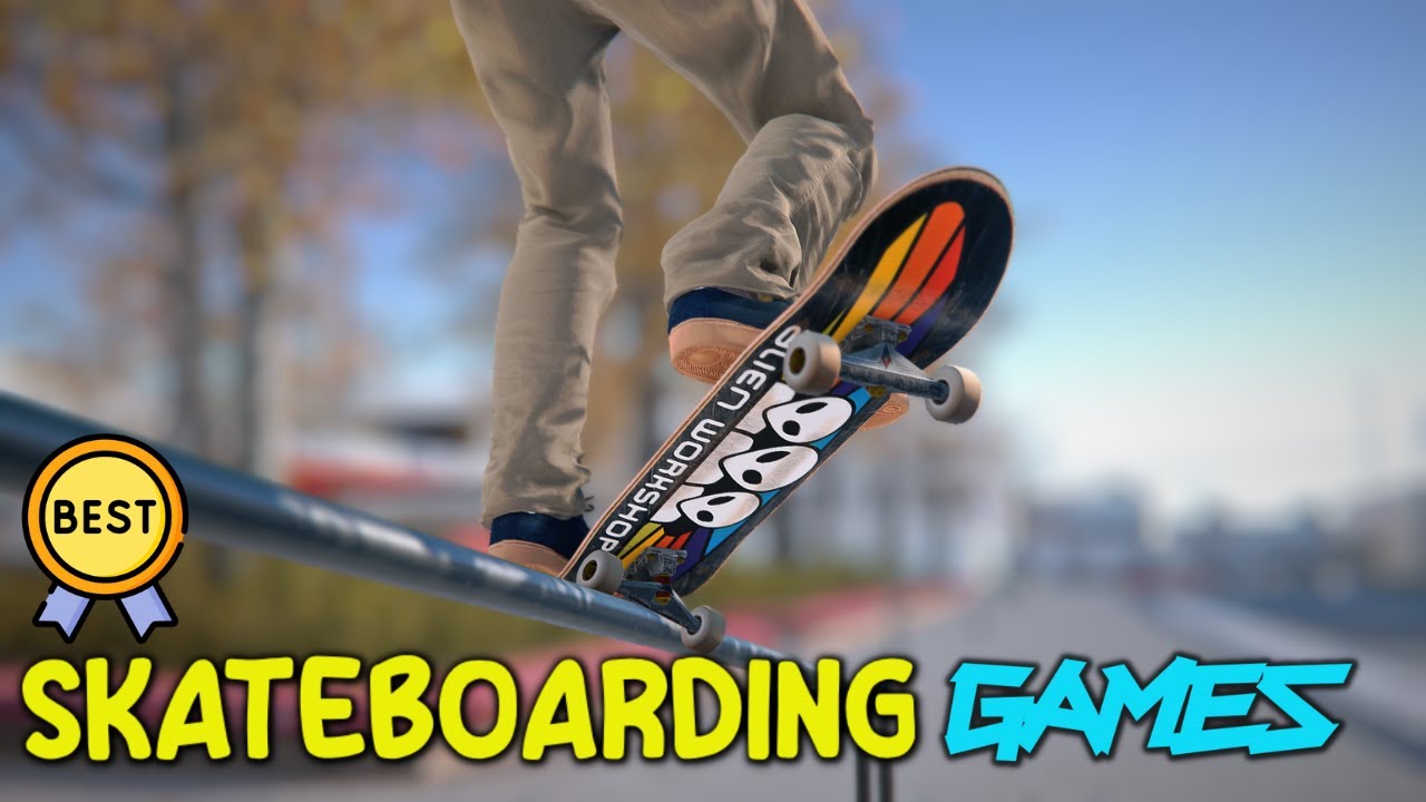 Best 6 Skateboarding Games