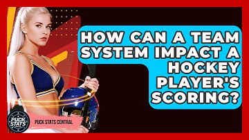 How Can A Team System Impact A Hockey Player