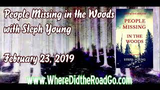 People Missing in the Woods with Steph Young - February 23, 2019
