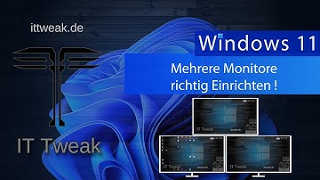 Windows 11 - Mehrere Monitore richtig einrichten - Die wichtigsten Einstellungen | Multi Setup