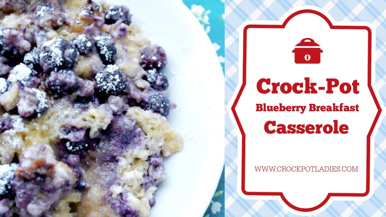 Crock-Pot Blueberry Breakfast Casserole Recipe – Easy Instant Pot Recipes