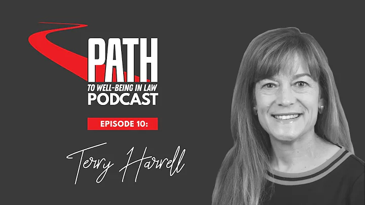 Path to Well-Being in Law: Episode 10  Terry Harrell