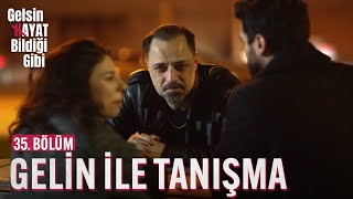 Sadi'nin Gelin ile Tanışması - Gelsin Hayat Bildiği Gibi (35. Bölüm)