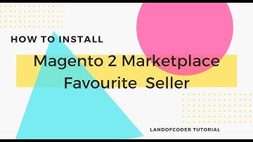 4 Quick Steps To Install Magento 2 Marketplace Favourite Seller | Landofcoder Tutorial