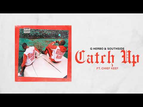 G Herbo & Southside - Catch Up ft Chief Keef (Official Audio)