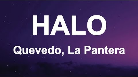 Quevedo, La Pantera - HALO (Letra/Lyrics)
