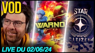 VOD - Discussions / Warno / Star Citizen - 02/06/24