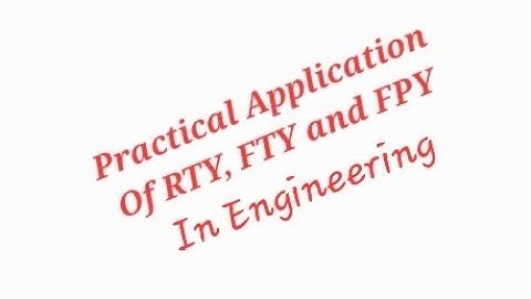 Practical Application Of RTY, FTY & FPY