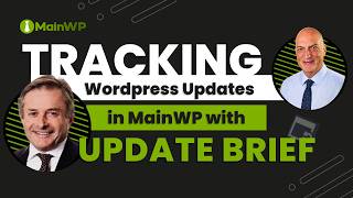 Tracking WordPress Updates in MainWP with Update Brief - with David Melvin