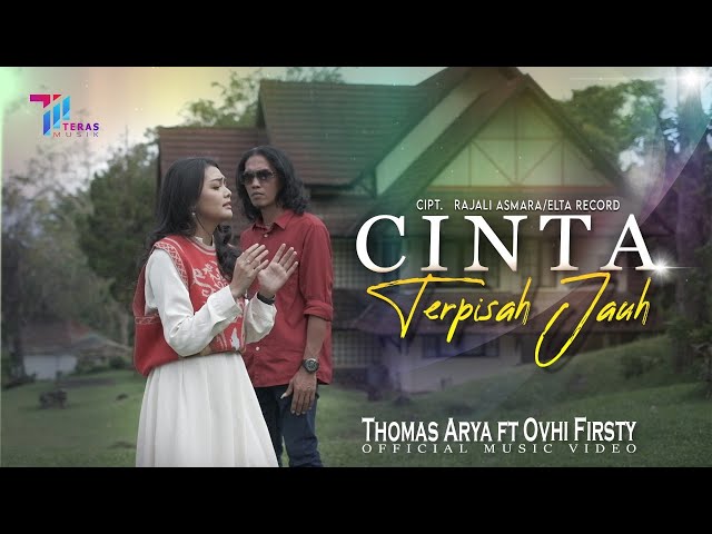 Thomas Arya feat Ovhi Firsty - CINTA TERPISAH JAUH (Official Music Video) class=