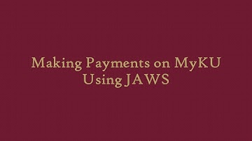 Making Payments in MyKU Using JAWS