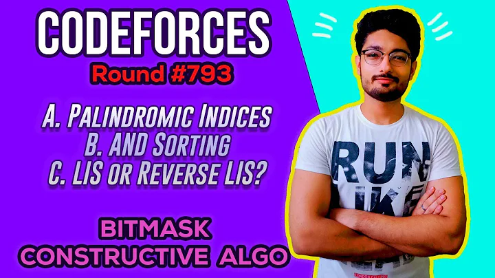 Codeforces Round 793 | Palindromic Indices |  AND Sorting | LIS or Reverse LIS?