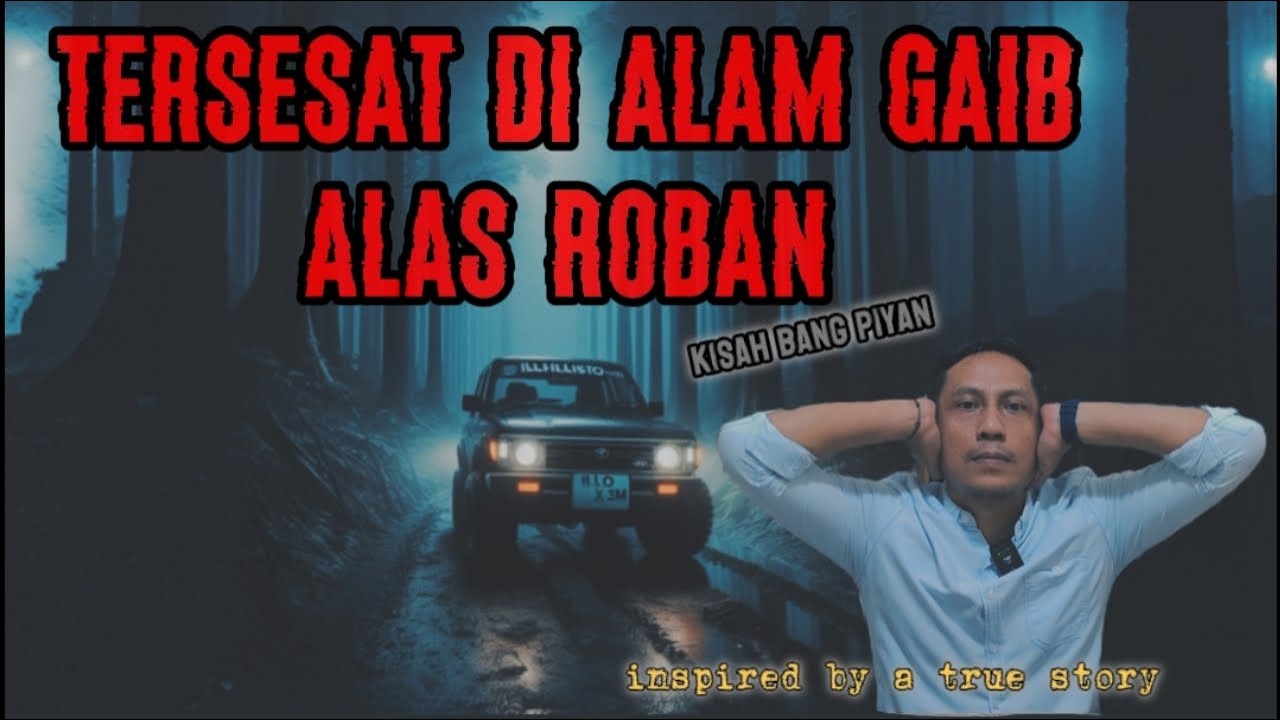 Tersesat di Alam Gaib Alas Roban || Kisah Bang Piyan