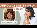 Ha sconfitto la Disbiosi e Psoriasi a 54 Anni: La rinascita di Paola