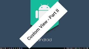 Android Tutorial (Kotlin) - 22 - Custom View Part 2