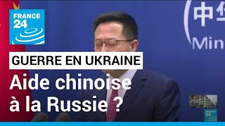 Aide chinoise à la Russie : Pékin dénonce la désinformation des États-Unis • FRANCE 24