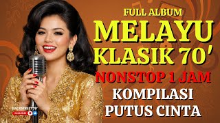 'KOMPILASI ALBUM PUTUS CINTA' 🎵 BEST HITS MELAYU KLASIK 70-AN
