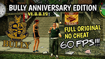 BULLY ANNIVERSARY EDITION UNLOCK 60 FPS! ANDROID 