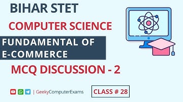 GEEKY COMPUTER EXAMS  BIHAR STET COMPUTER SCIENCE FUNDAMENTAL OF E COMMERCE  MCQs  DISCUSSION Part-2