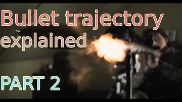 Bullet trajectory explained part 2