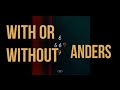 Anders  with or without audio