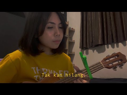 TAK KAN HILANG - BUDI DOREMI Ukulele Cover by Ingrid Tamara.