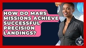 How Do Mars Missions Achieve Successful Precision Landings? - All About Astronauts