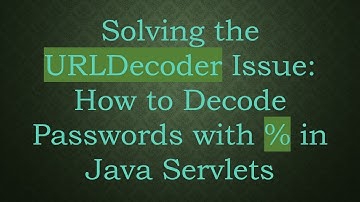 Solving the URLDecoder Issue: How to Decode Passwords with % in Java Servlets