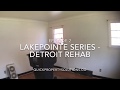 Rehabbing Detroit Eastside - Lakepointe Series - Episode 2 - Investing in Detroit Real Estate