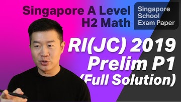 RI 2019 H2 Math Prelim Exam Paper 1 Video Solution (Raffles Institution, Raffles Junior College)