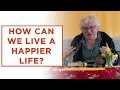 How can we live a happier life