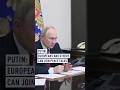Putin Europeans And Others Can Join Peace Talks Putin Europeans And Others Can Join Peace Talks