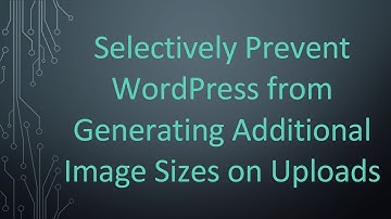 Selectively Prevent WordPress from Generating Additional Image Sizes on Uploads