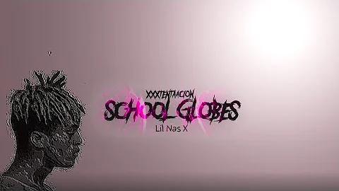 XXXTENTACION - School Globes ft.Lil Nas X (Lyrics)