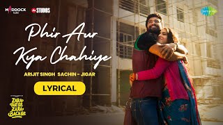 Phir Aur Kya Chahiye - Lyrical | Zara Hatke Zara Bachke | Vicky, Sara, Arijit, Sachin-Jigar, Amitabh