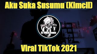 DJ Kimcil Aku Suka Susu Mu Remix Slow Bass Gler Viral TikTok 2021