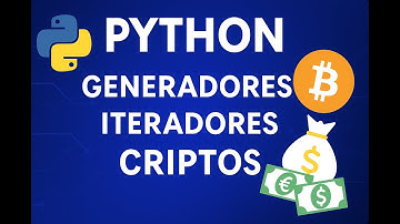 Python: Generadores, Iteradores, Lambda, map, filter, Archivos, Módulo OS y API CoinGecko