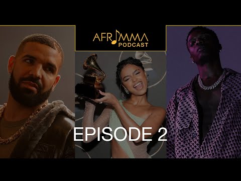 AFRIMMA Podcast: Drake Influence on Afrobeats, Is Tyla any Good?