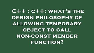 C++ : c++: what's the design philosophy of allowing temporary object to call non-const member functi
