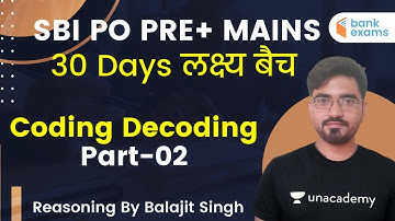7:00 PM - SBI PO PRE+ MAINS | Reasoning by Balajit Singh | Coding Decoding (Part-02)