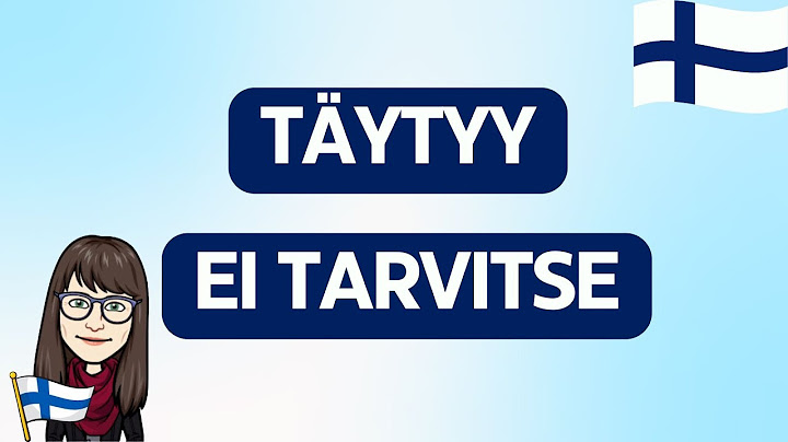 Täytyy, ei tarvitse